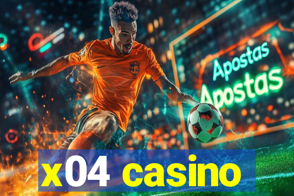 x04 casino